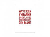 Postkarte 17;30 "Was essen Veganer eigentlich zu Weihnachten? Den Baum?"
