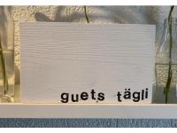 Holz-Wort 15 x 25 cm "guets tgli"
